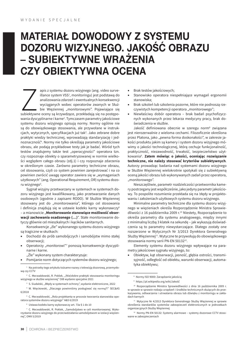 „Materiał dowodowy z systemu dozoru wizyjnego. Jakość obrazu – subiektywne wrażenia czy obiektywna ocena”, Cezary Mecwaldowski, Robert Poklek, „Ochrona i Bezpieczeństwo. Wydanie Specjalne” 2023