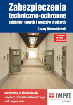 Zabezpieczenia techniczno-ochronne zakładów karnych i aresztów śledczych